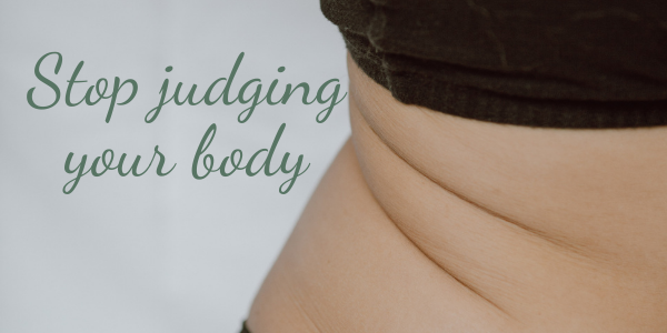 Why you need to stop judging your body