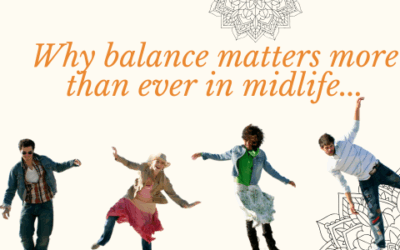 Why Balance Matters More Than Ever in Midlife